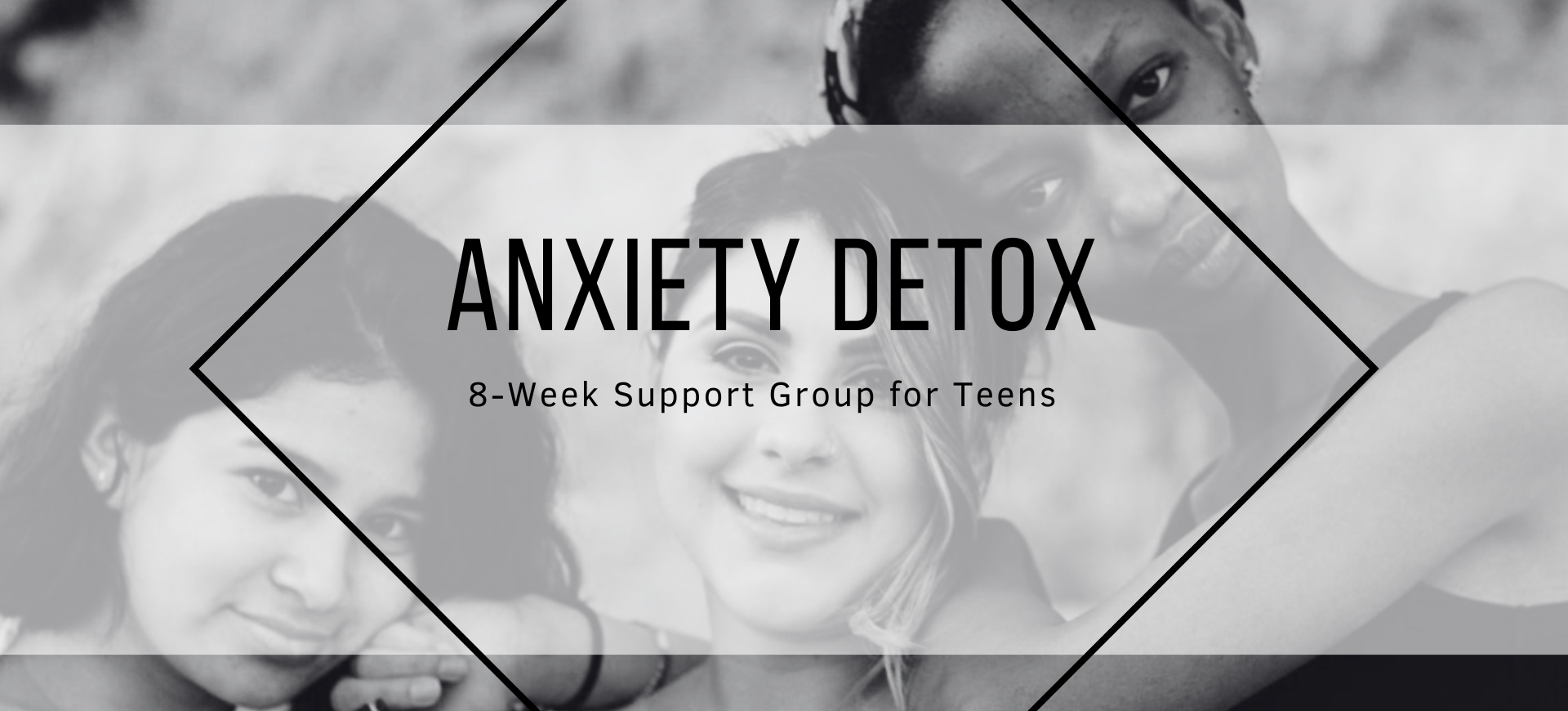 Promotional banner for an "anxiety detox" 8-week support group at our Sherman Oaks wellness center for teens, featuring images of smiling adolescents.