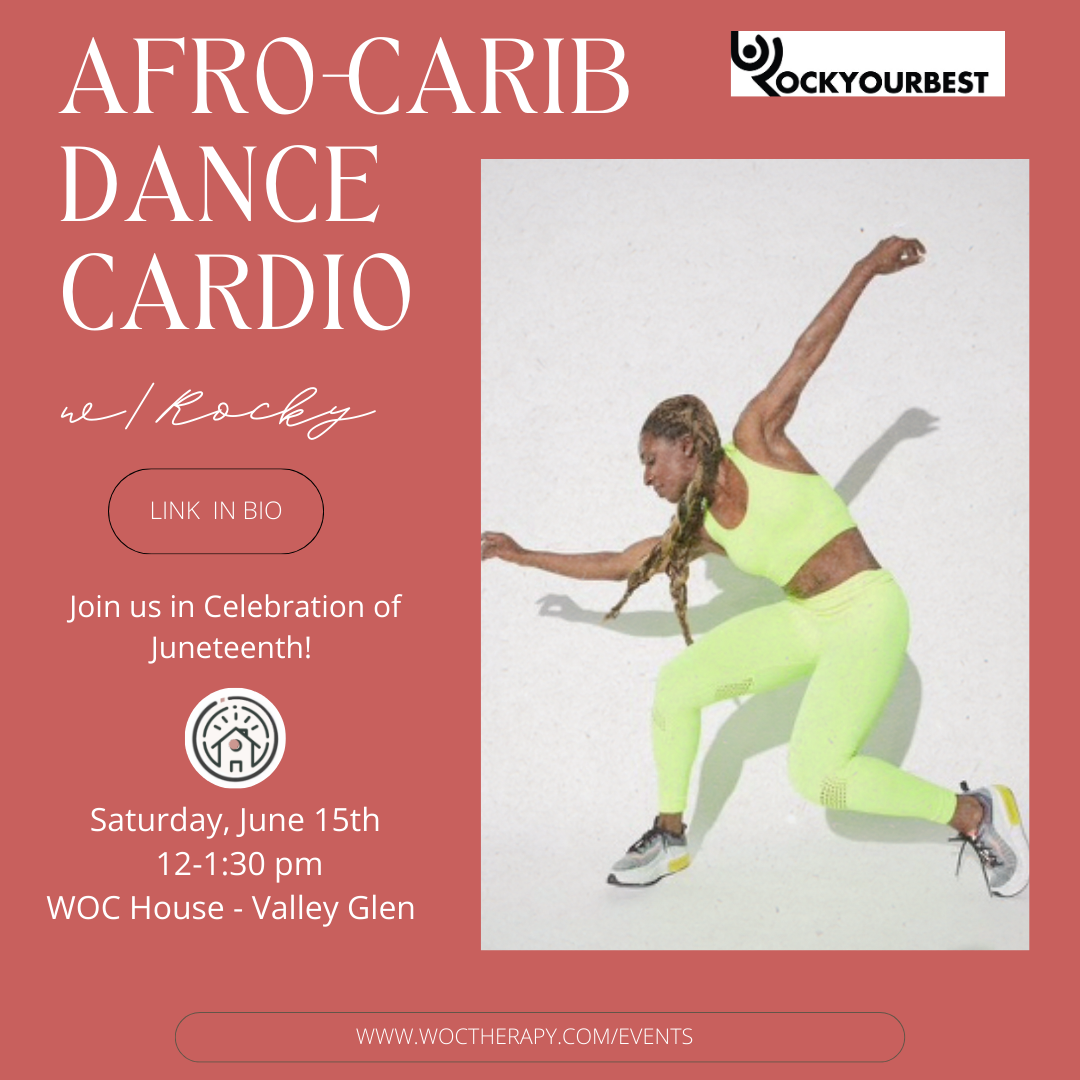Promotional poster for Afro-Caribbean Dance Cardio Workshop with Rocky. Event on Saturday, June 15th, 12-1:30 pm at WOC House, Valley Glen. Celebrating Juneteenth. Website link for details included.