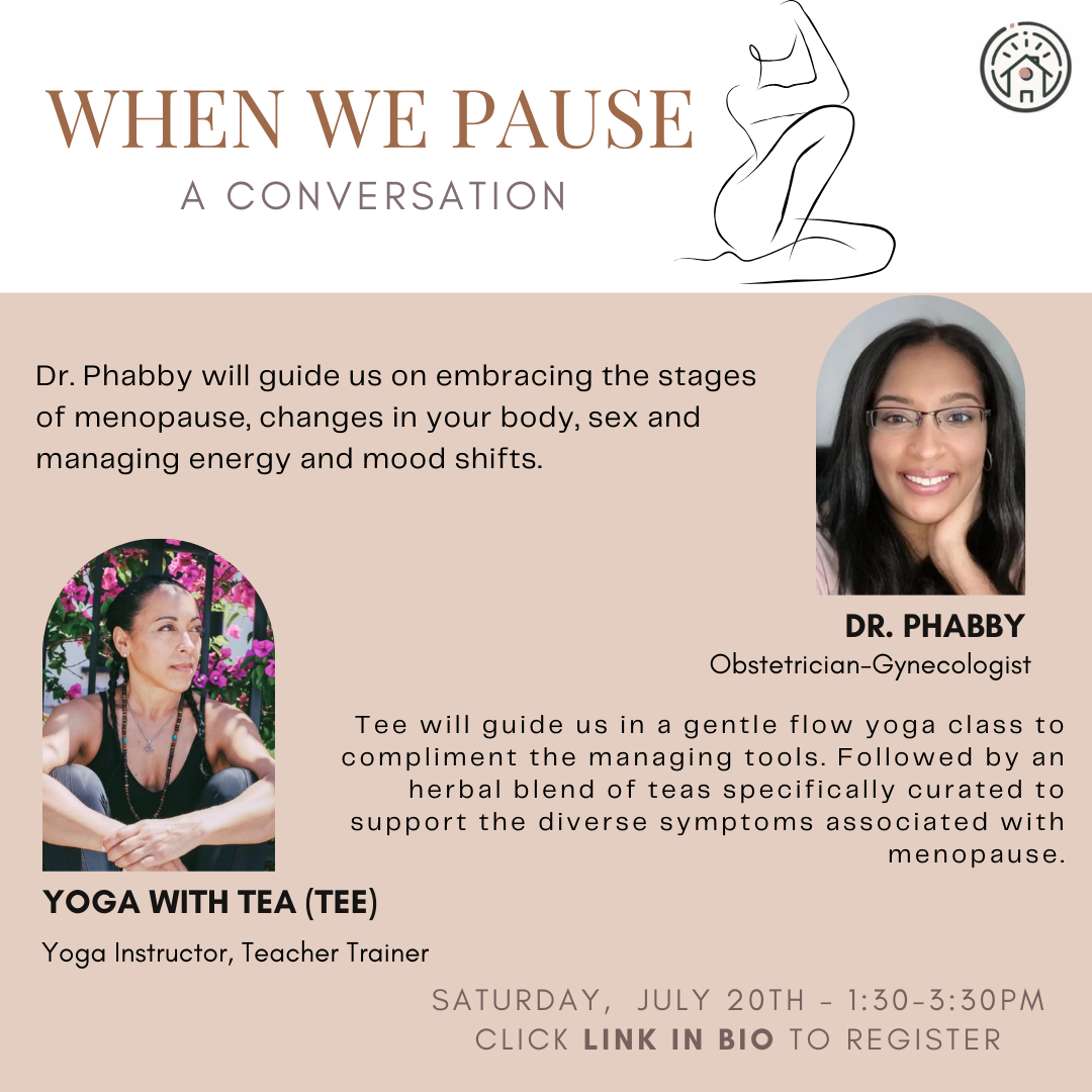 Join us for "When We Pause: A Conversation" featuring Dr. Phabby, an obstetrician-gynecologist, and Tee, a yoga instructor. Enjoy an afternoon of yoga and herbal tea on Saturday, July 20th, from 1:30-3:30 PM.