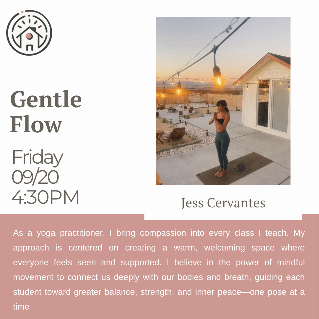 Flyer advertising a “Gentle Flow” yoga session by Jess Cervantes, taking place on Friday, 09/20 at 4:30 PM. Join Jess and experience her mindful approach to Gentle Flow yoga, fostering connection and inner peace.