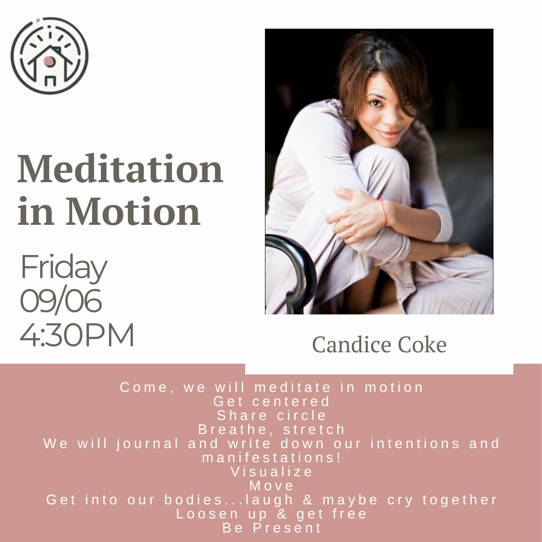 Flyer for "Meditation in Motion" on Friday, 09/06 at 4:30 PM featuring Candice Coke. It includes a photo of a smiling woman and details of activities during the meditation session.